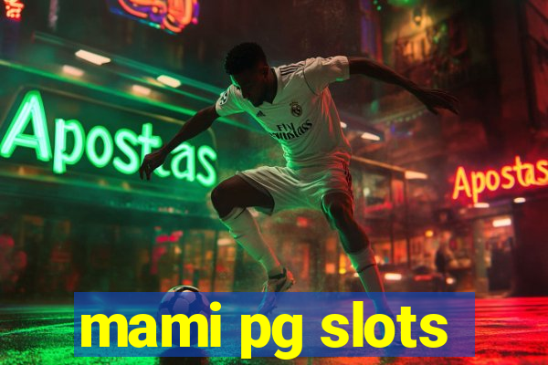 mami pg slots